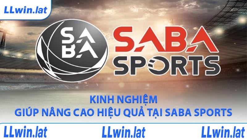 Kinh nghiệm giúp nâng cao hiệu quả tại Saba Sports