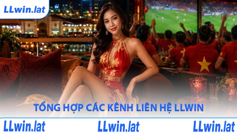 Tổng hợp các kênh liên hệ LLWIN