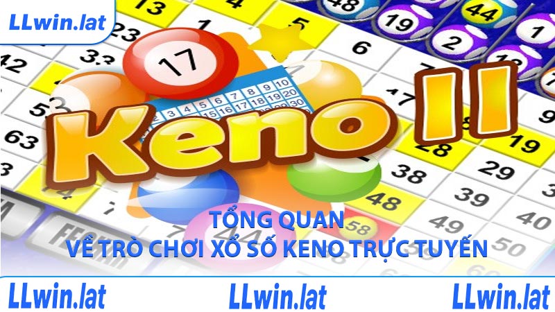 Tổng quan về trò chơi xổ số keno trực tuyến